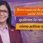 Bono especial de protección social 2026 quiénes lo reciben y cómo activar el cobro (2)